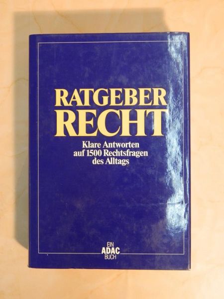 "Ratgeber Recht - Klare Antworten auf 1500 Rechtsfragen des Alltags" Ein ADAC Buch