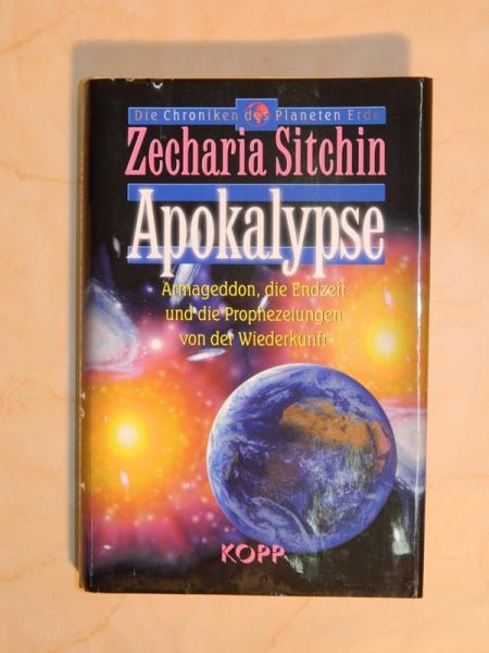 "Apokalypse - Armageddon, die Endzeit und die Prophezeiungen von der Wiederkunft" von Zecharia Sitch