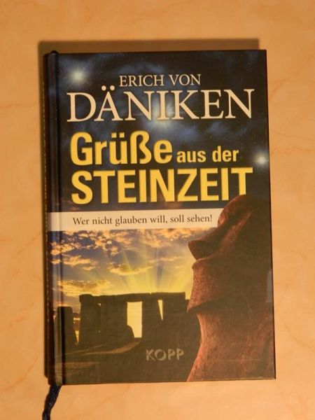 "Grüße aus der Steinzeit - Wer nicht glauben will, soll sehen!" von Erich von Däniken