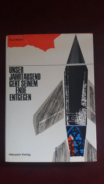 Paul Müller, Unser Jahrtausend geht seinem Ende entgegen