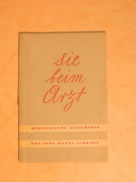 "Sie beim Arzt" Medizinische Ratschläge von Prof. Hanns Schwarz