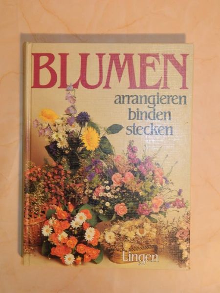 BLUMEN arrangieren, binden, stecken