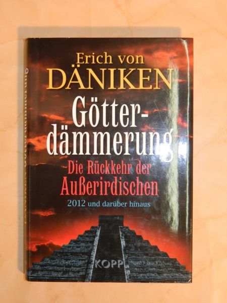 "Götterdämmerung - Die Rückkehr der Außerirdischen" von Erich von Däniken
