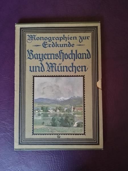 Monographien zur Erkunde - Bayerns Hochland und München
