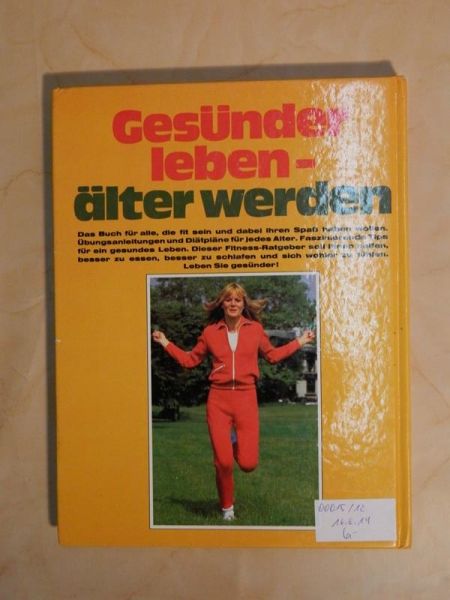 Gesünder leben - älter werden. Tips und Vorschläge zur Gesunderhaltung