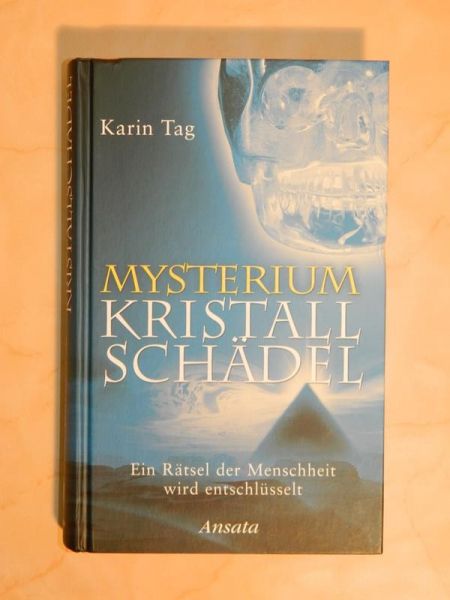 "Mysterium Kristallschädel" von Karin Tag