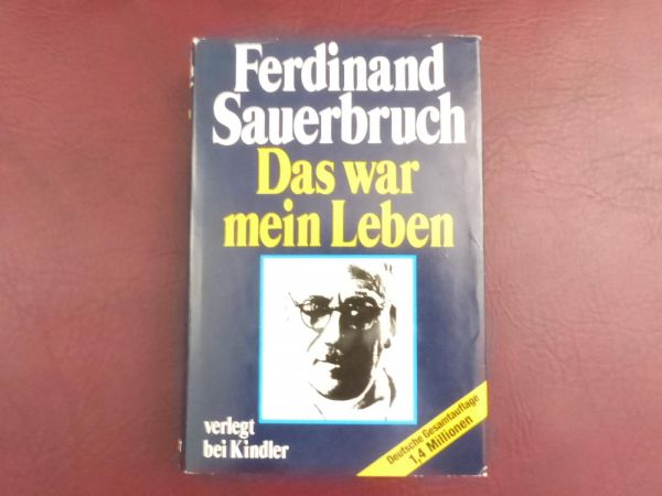 Ferdinand Sauerbruch, Das war mein Leben