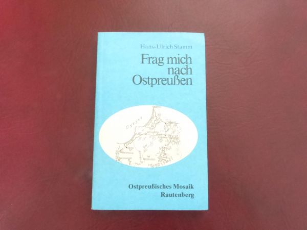 Hans-Ulrich Stamm, Frag mich nach Ostpreußen