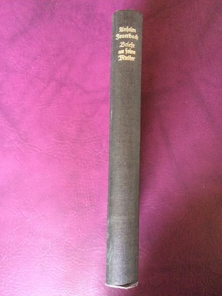 Anselm Feuerbach - Briefe an seine Mutter