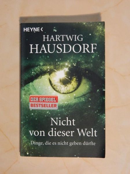 "Nicht von dieser Welt - Dinge, die es nicht geben dürfte" von Hartwig Hausdorf