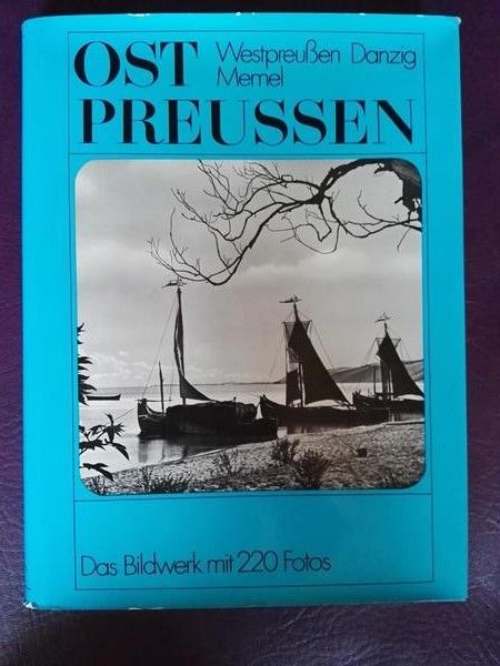 Ostpreußen - Mit Westpreußen/Danzig und Memel - von Adam Kraft und Rudolf Naujok (Bildwerk)
