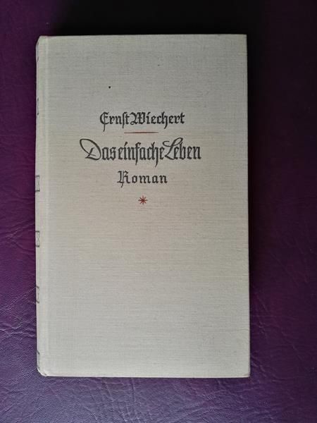 Das einfache Leben von Ernst Wiechert