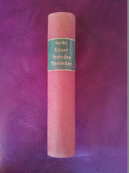 Unter fremden Menschen von Maxim Gorki