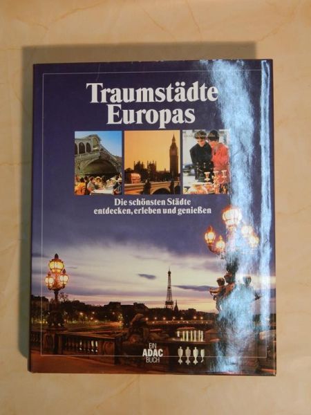 "Traumstädte Europas - Die schönsten Städte entdecken, erleben und genießen" - Ein ADAC Buch