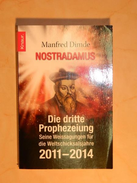 Nostradamus, die dritte Prophezeiung von Manfred Dimde