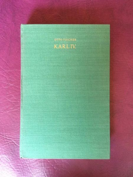 Otto Fischer - Karl IV.