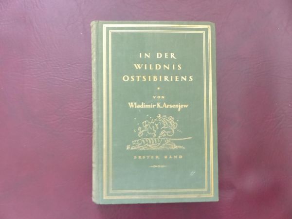 Wladimir K. Arsenjew, In der Wildnis Ostsibiriens Band 1