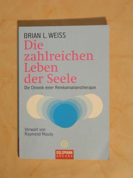 "Die zahlreichen Leben der Seele" von Brian L. Weiss