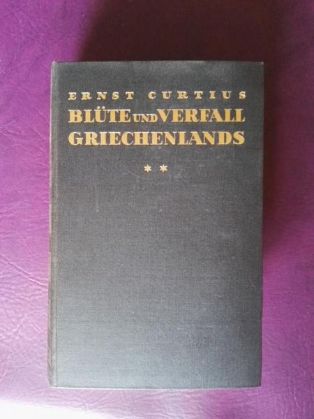 Blüte und Verfall Griechenlands von Ernst Curtius
